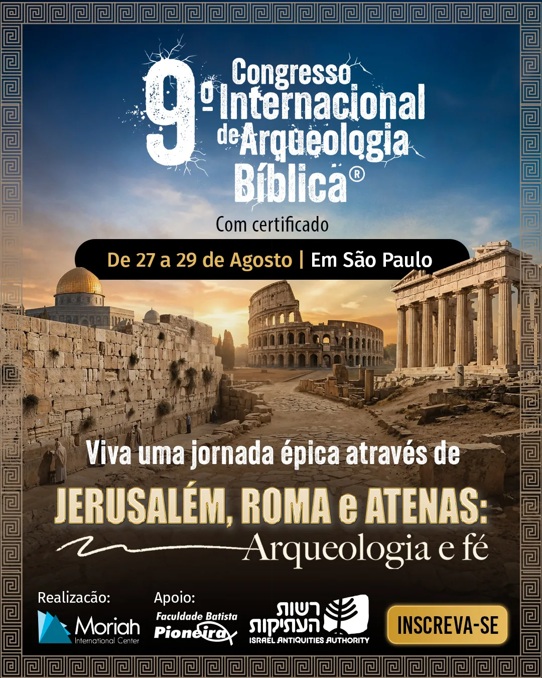 9º Congresso Internacional de Arqueologia Bíblica — 27 a 29 de agosto, em São Paulo, com certificado. Inscreva-se.