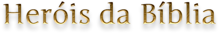 Heróis da Bíblia